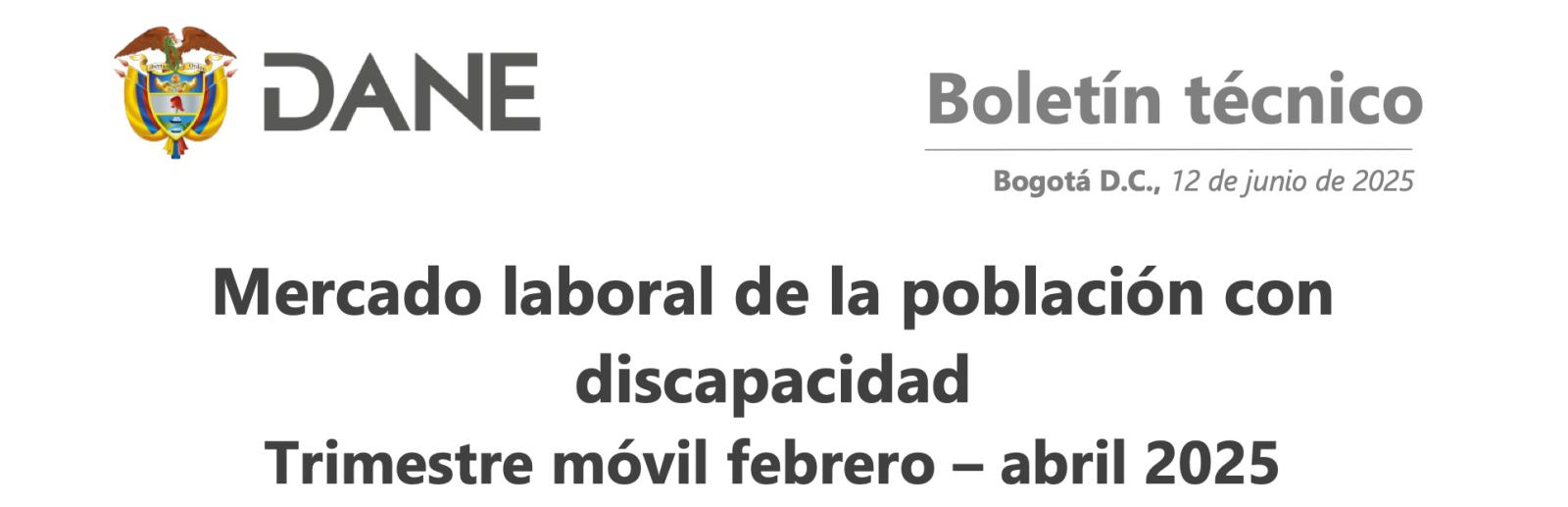 Imagen de la publicación "Mercado Laboral de la la Población con
Discapacidad. Trimestre móvil febrero – abril 2025".